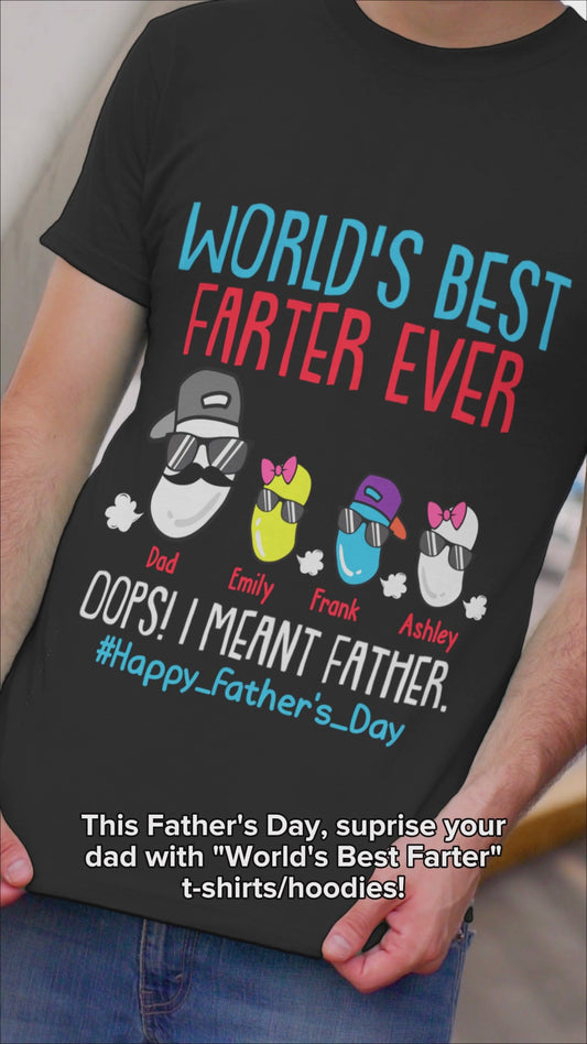 World's Best Farter Ever I Mean Father - Personalized Father T-shirt And Hoodie