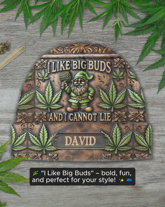 I Like Big Buds - Personalized Weed Beanie Hat
