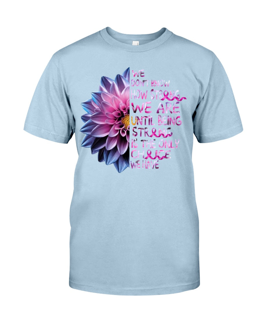 Nous ne savons pas à quel point nous sommes fortes - T-shirt et sweat à capuche de sensibilisation au cancer du sein 0822