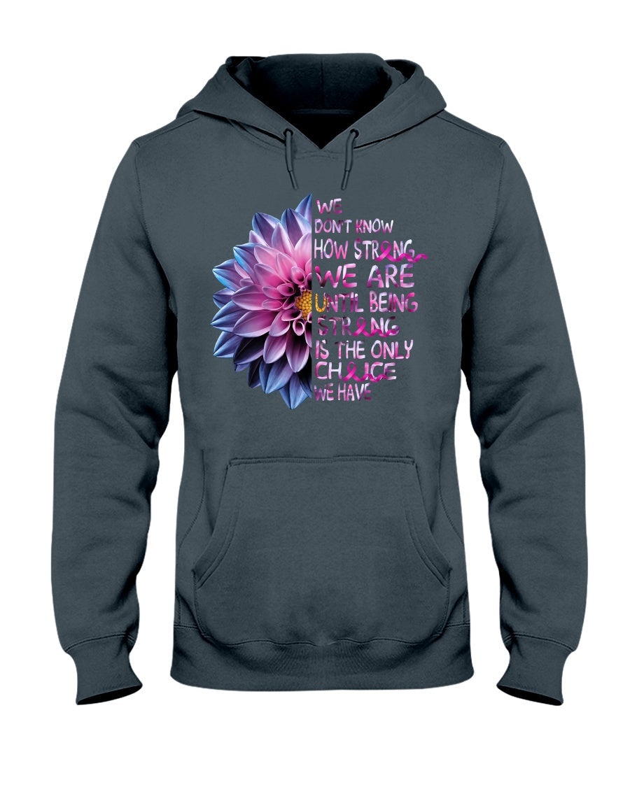 Nous ne savons pas à quel point nous sommes fortes - T-shirt et sweat à capuche de sensibilisation au cancer du sein 0822