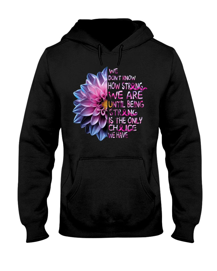 Nous ne savons pas à quel point nous sommes fortes - T-shirt et sweat à capuche de sensibilisation au cancer du sein 0822