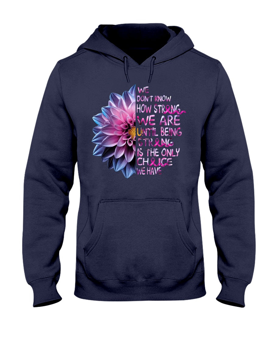 Nous ne savons pas à quel point nous sommes fortes - T-shirt et sweat à capuche de sensibilisation au cancer du sein 0822