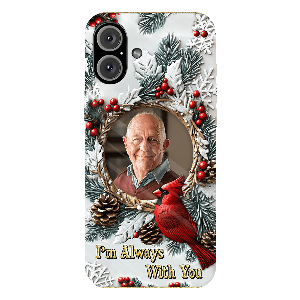 I'm Always With You - Personalized Memorial Full Print Phone Case