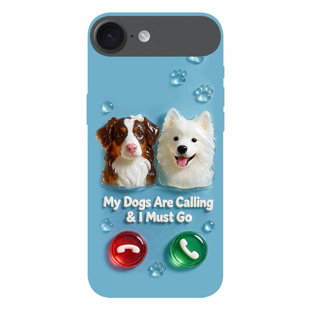 My Dogs Are Calling & I Must Go - Personalized Dog Full Print Phone Case