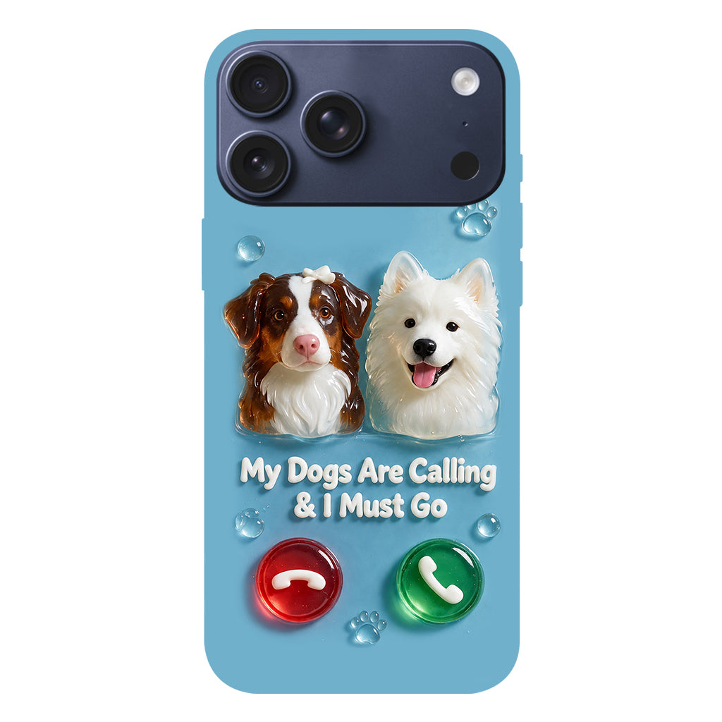 My Dogs Are Calling & I Must Go - Personalized Dog Full Print Phone Case