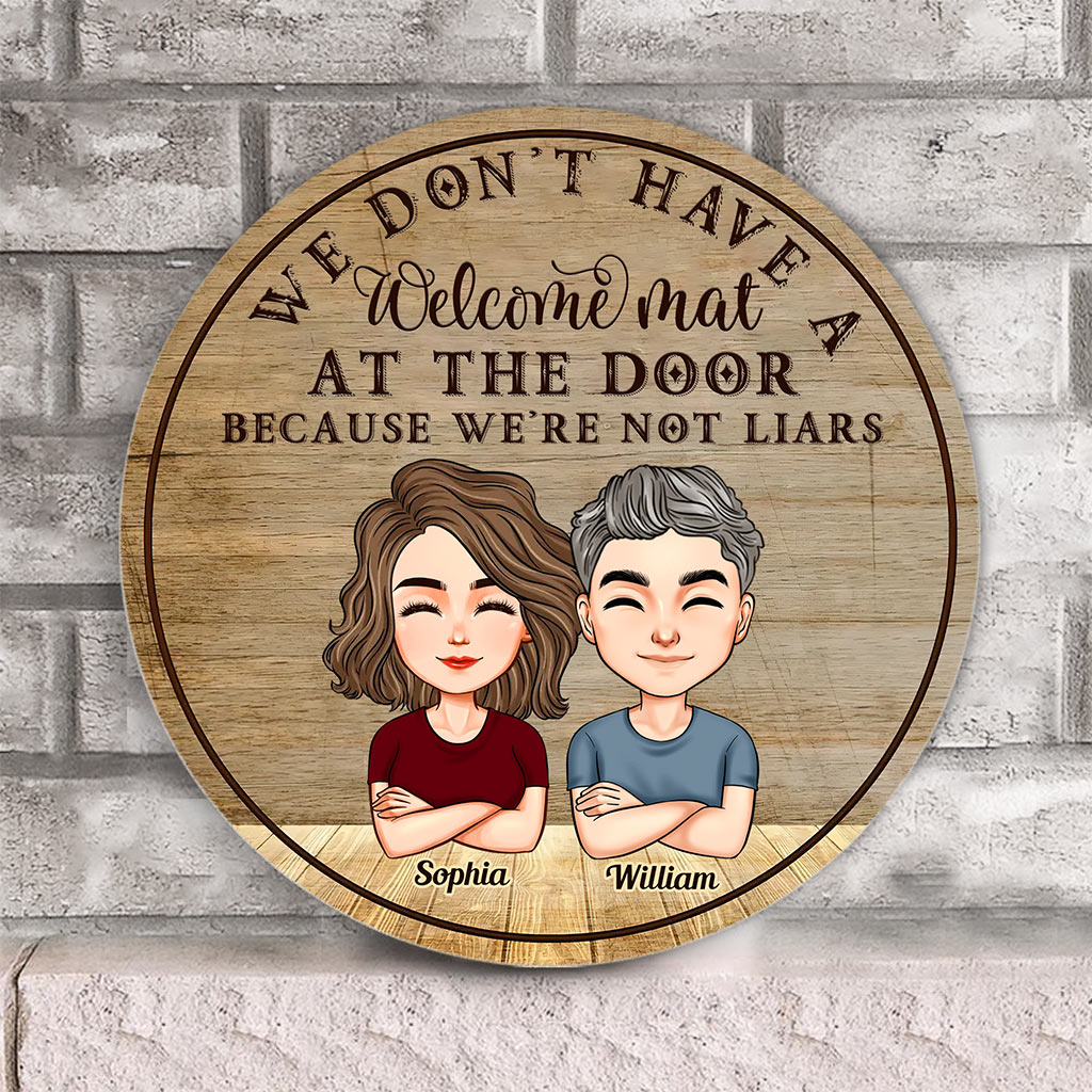 We Don't Have A Welcome Mat At Our Door - Personalized Couple Round Wood Sign