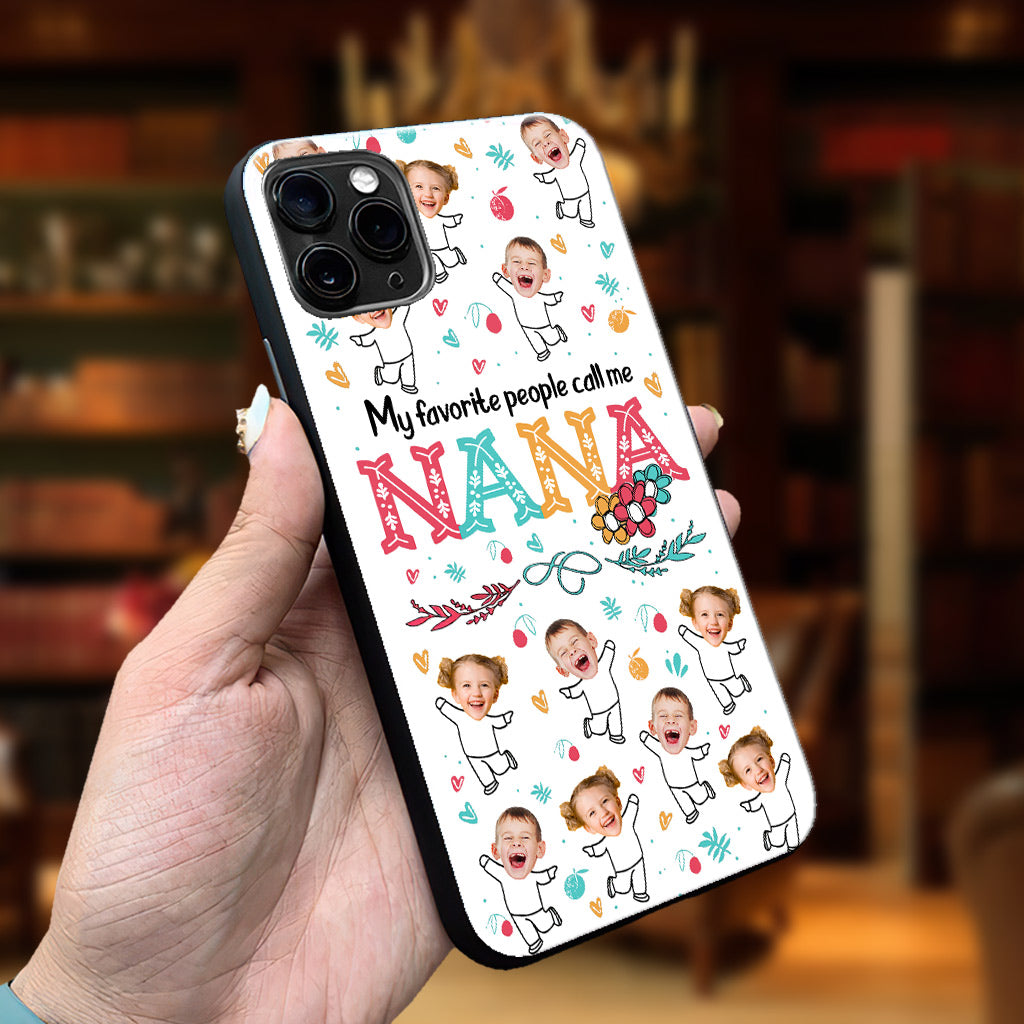 My Favorite People Call Me Nana - Gift for grandma, mom - Personalized Phone Case