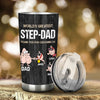 World&#39;s Greatest Step-dad Thank You For Choosing Me - Personalized Father Tumbler