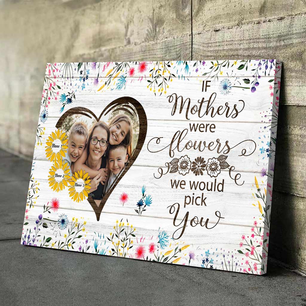 If Moms Were Flowers - Personalized Mother Canvas And Poster