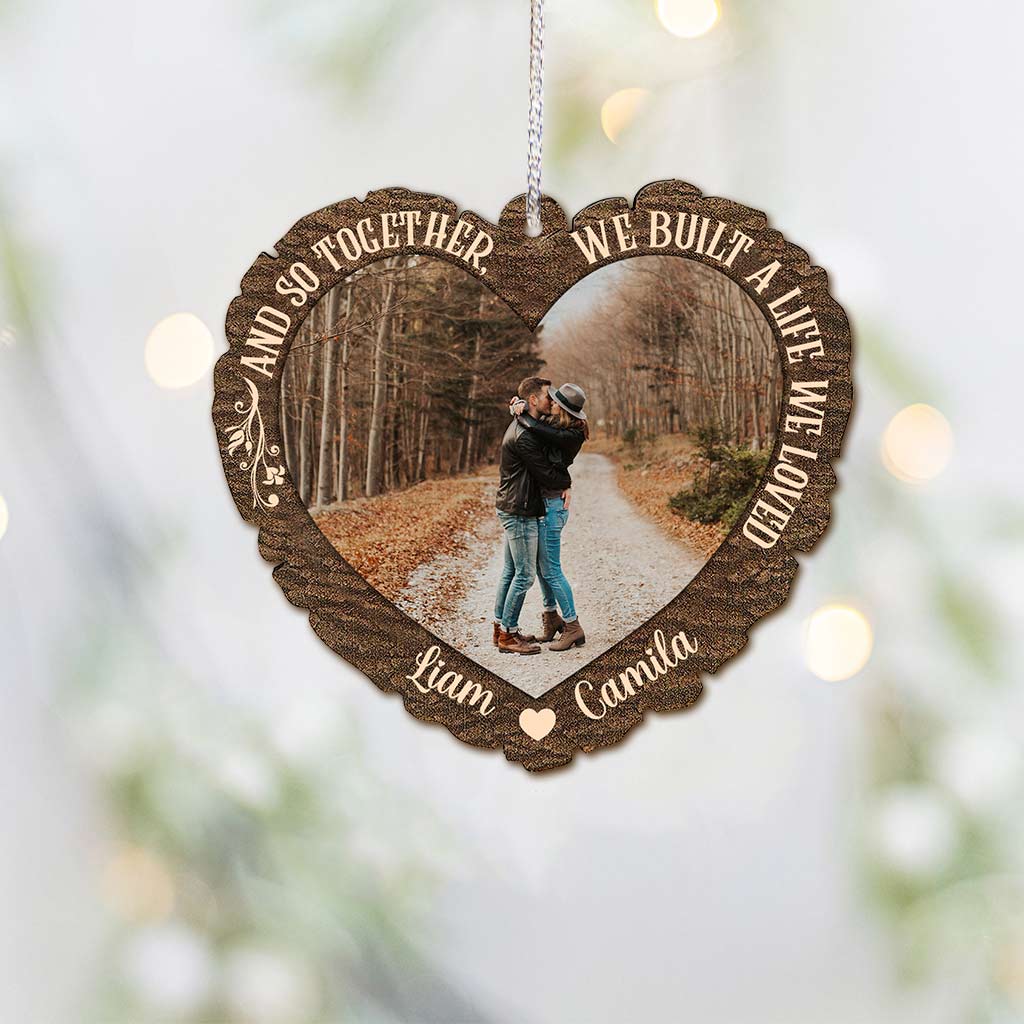 And So Together We Built A Life We Loved - Personalized Christmas Couple Ornament (Printed On Both Sides)