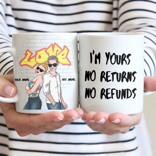 I'm Yours No Returns No Refunds - Personalized Couple Mug
