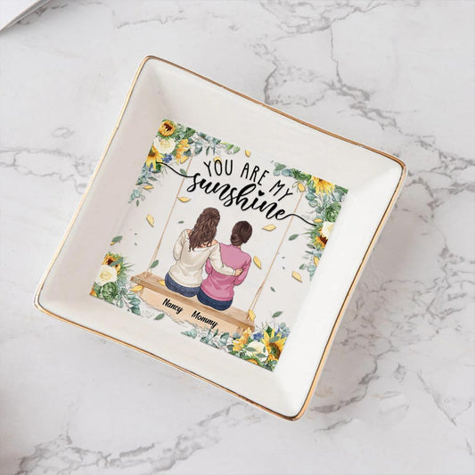 You Are My Sunshine - Personalized Mother's Day Mother Jewelry Dish