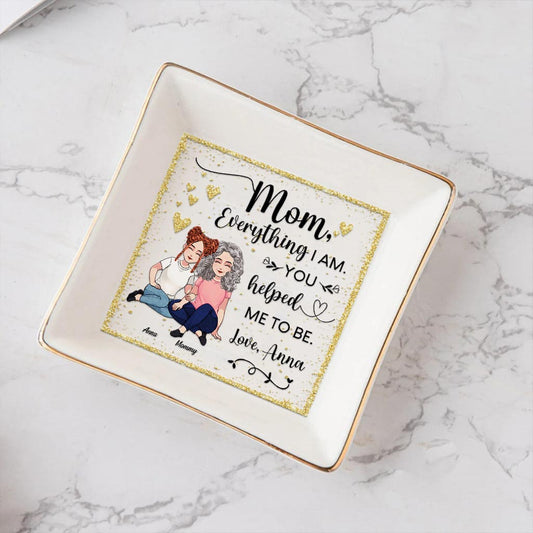 You Helped Me To Be - Personalized Mother Jewelry Dish