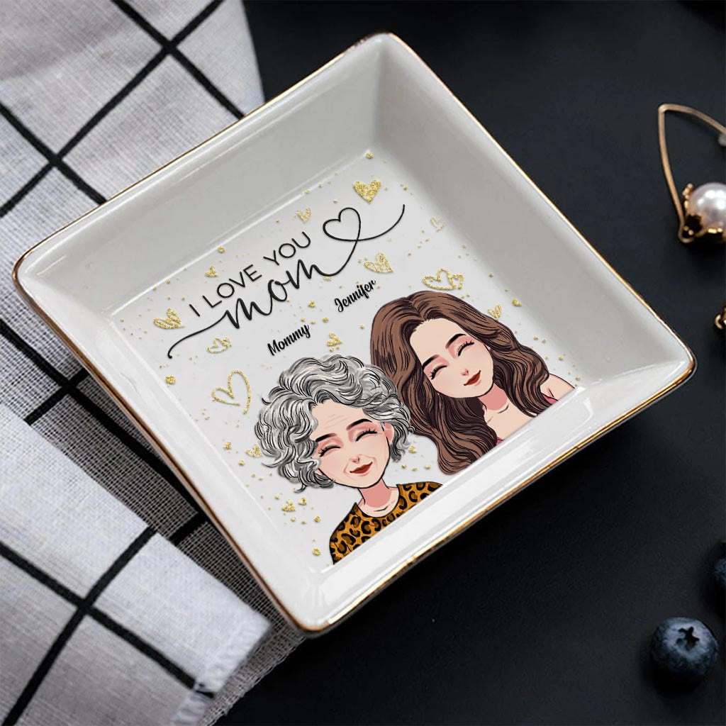 I Love You Mom - Personalized Mother's Day Mother Jewelry Dish