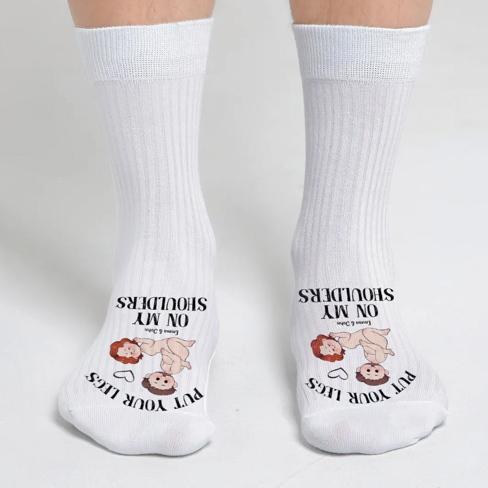 Put Your Legs On My Shoulders - Personalized Couple Socks