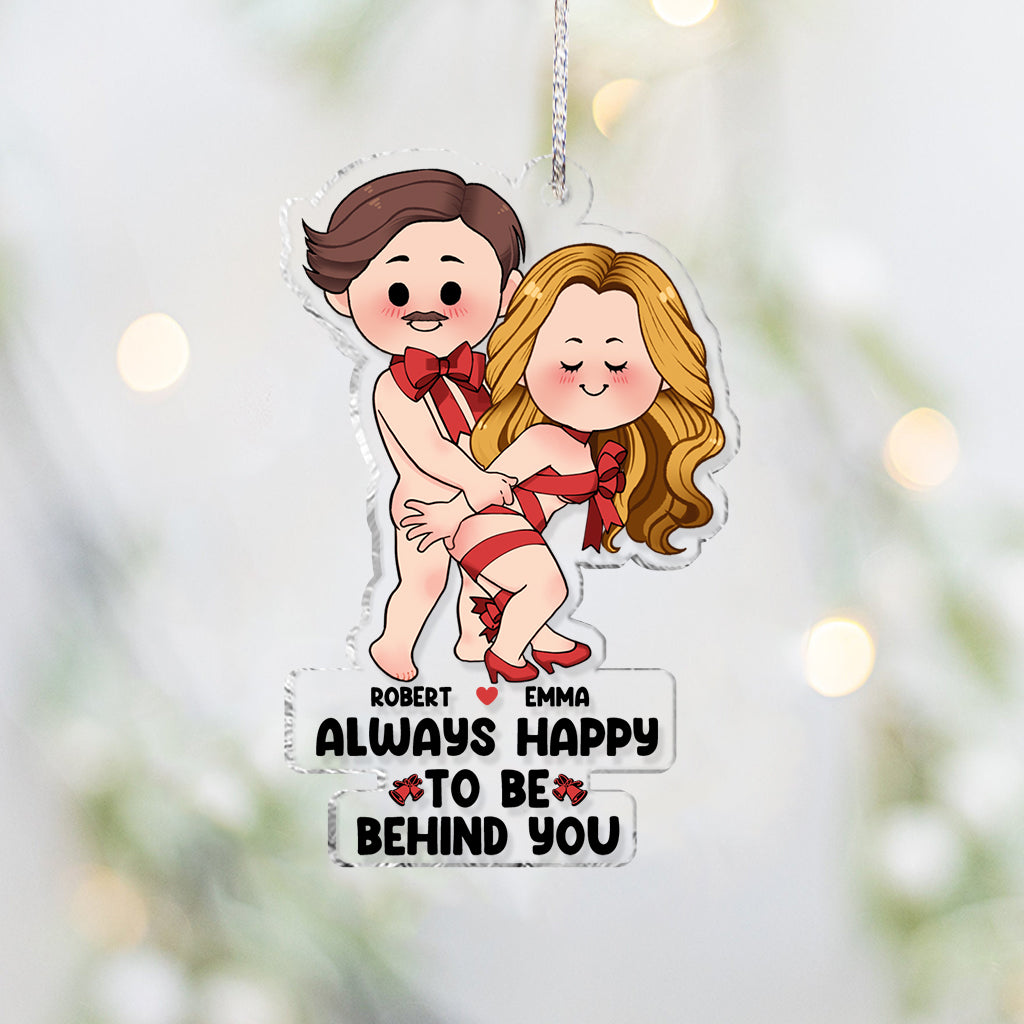 Always Happy To Be Behind You - Personalized Couple Transparent Ornament
