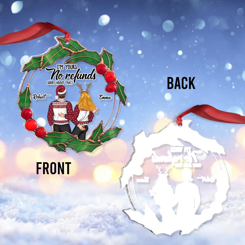 I’m Your, No Refunds - gift for husband, wife, boyfriend, boyfriend - Personalized Transparent Ornament