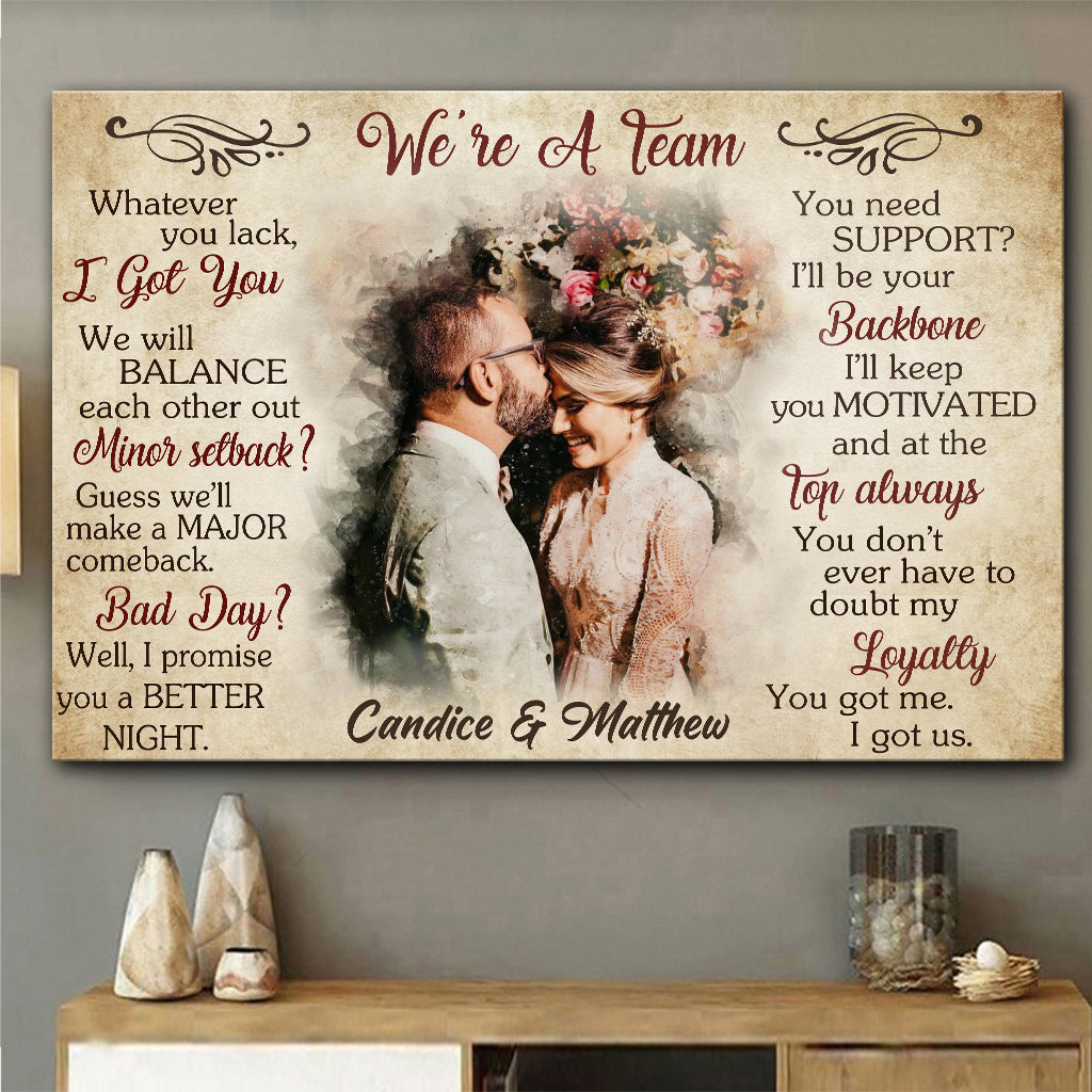 We're A Team You Got Me I Got Us - Personalized Husband And Wife Canvas And Poster