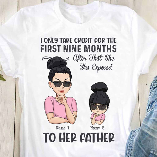 I Only Take Credit For Nine Months - Personalized Mother's Day T-shirt and Hoodie