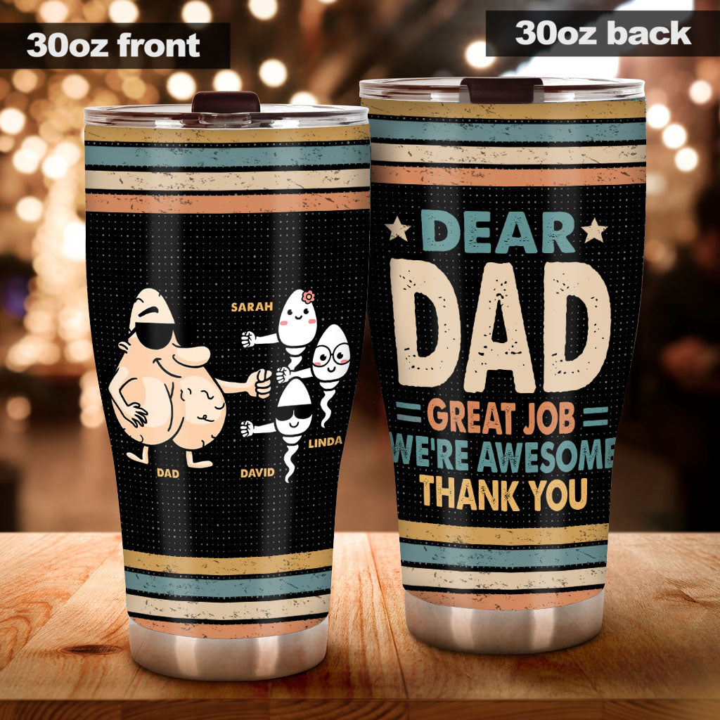 Dear Dad Great Job - Personalized Father's Day Father Tumbler