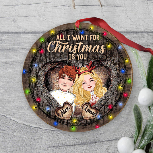 All I Want For Christmas Is You - Personalized Couple Ornament