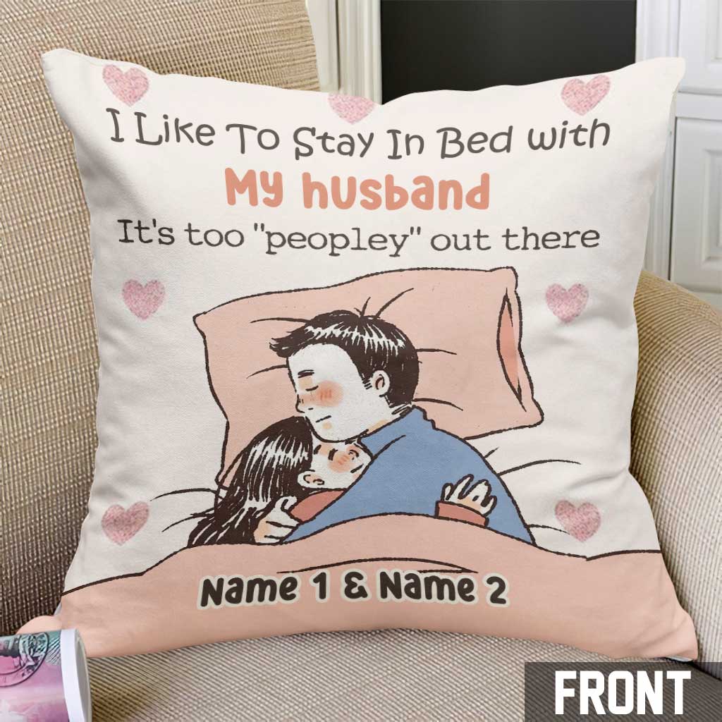 I Like To Stay In Bed - Personalized Couple Throw Pillow