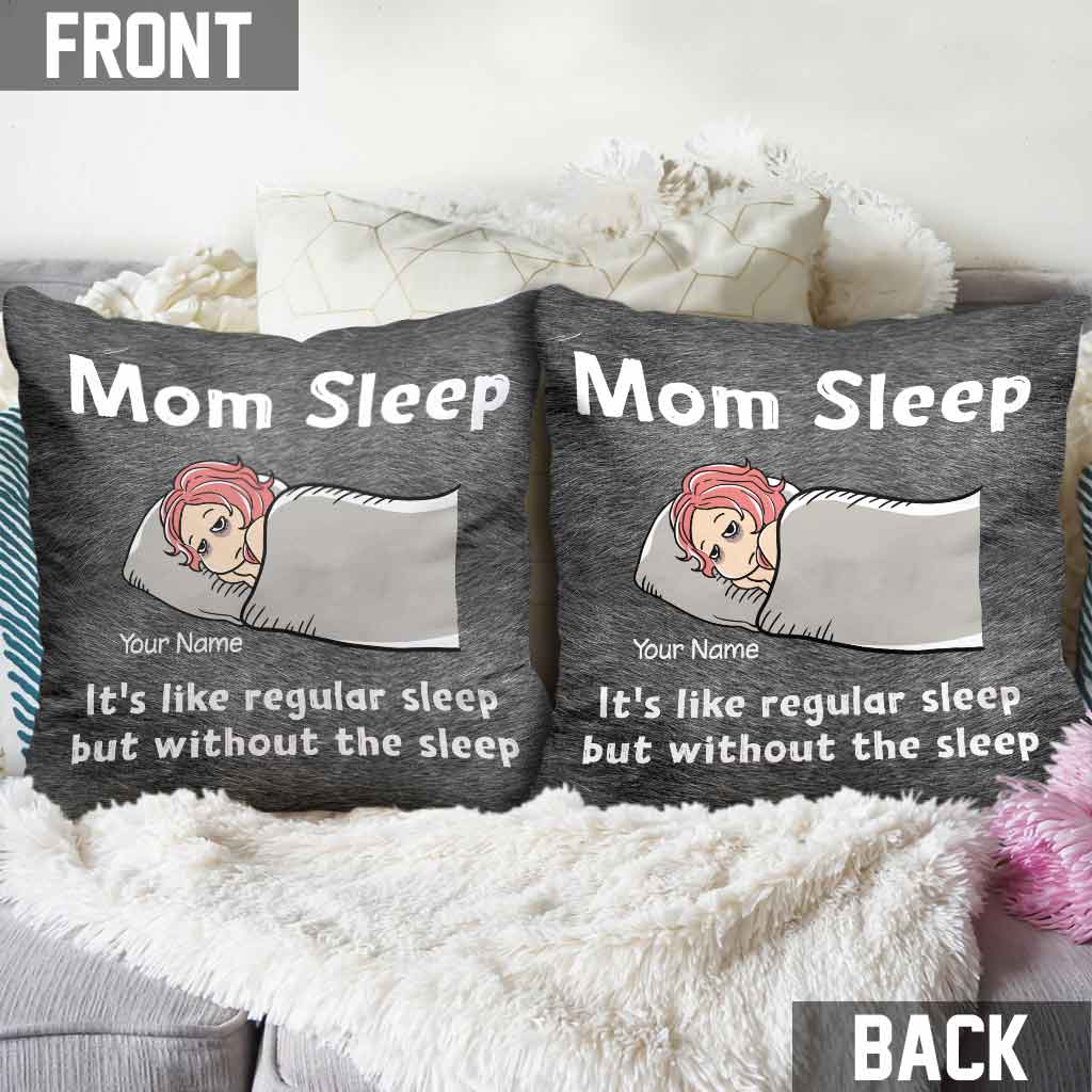 Mom Sleep - Personalized Mother's Day Throw Pillow