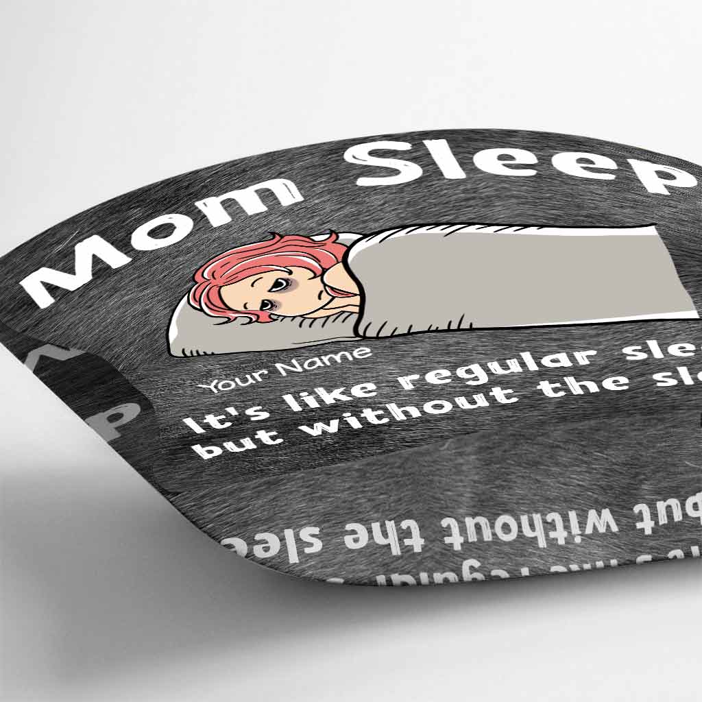 Mom Sleep - Personalized Mother's Day Throw Pillow