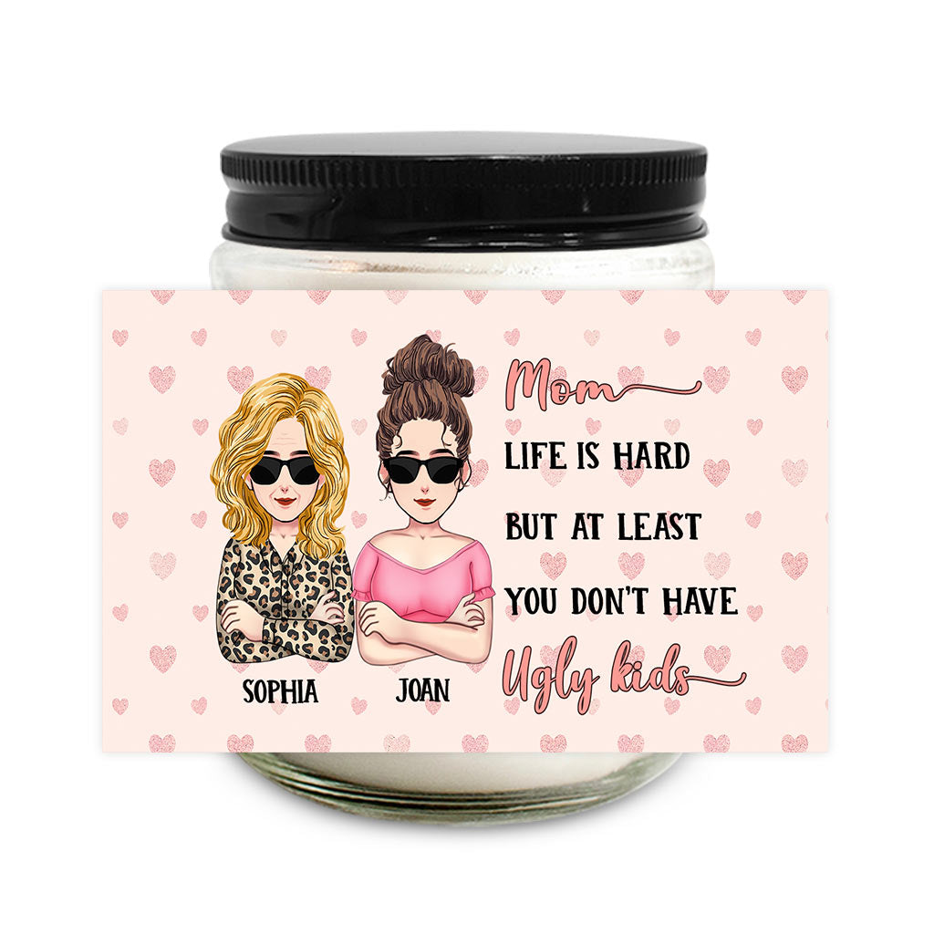 At Least You Don't Have Ugly Kids - Personalized Mother's Day Mother Candle