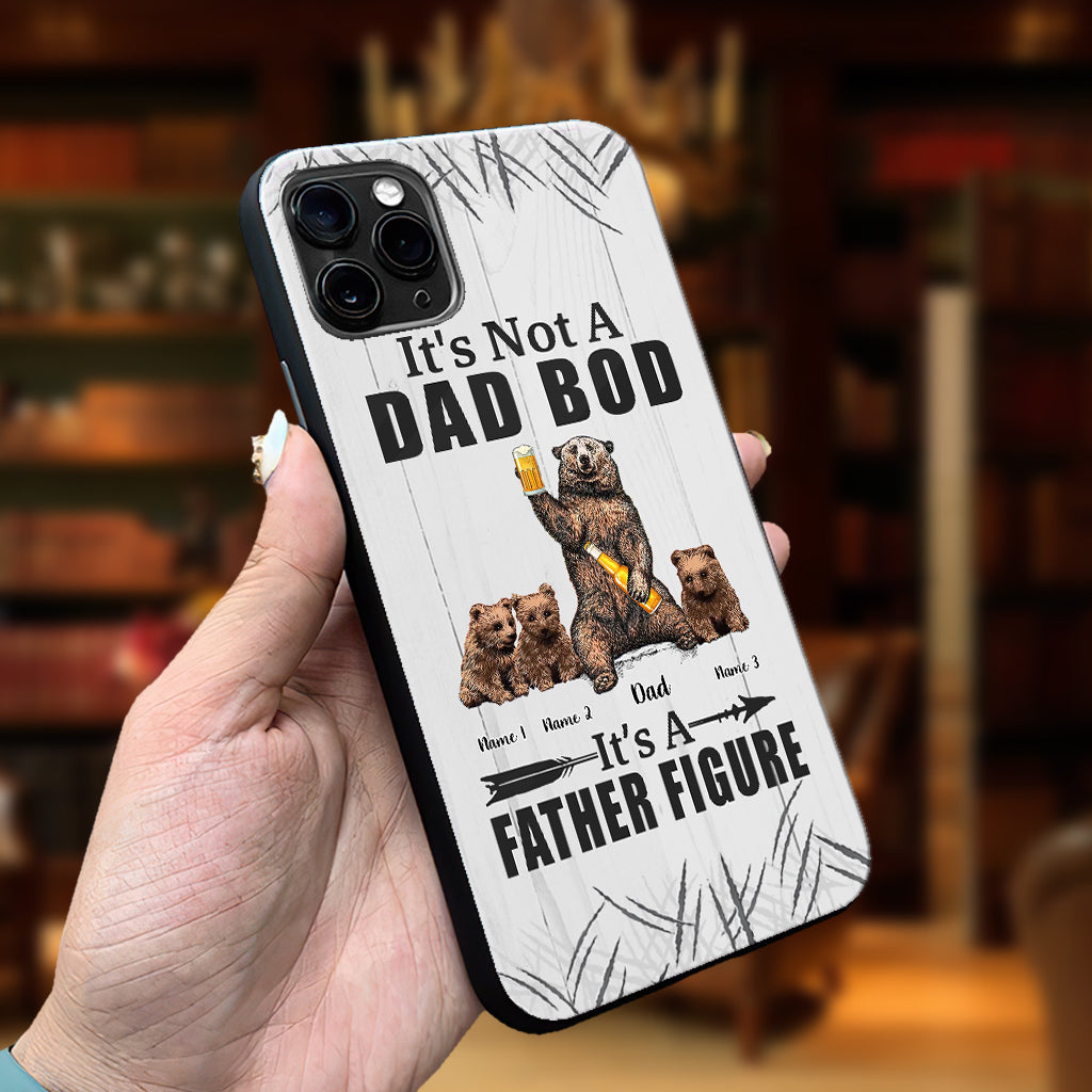 It's Not A Dad Bod - Personalized Father Phone Case