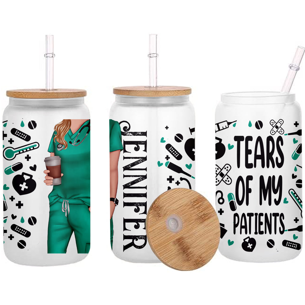 Tears Of My Patients - Personalized Nurse Can Glass