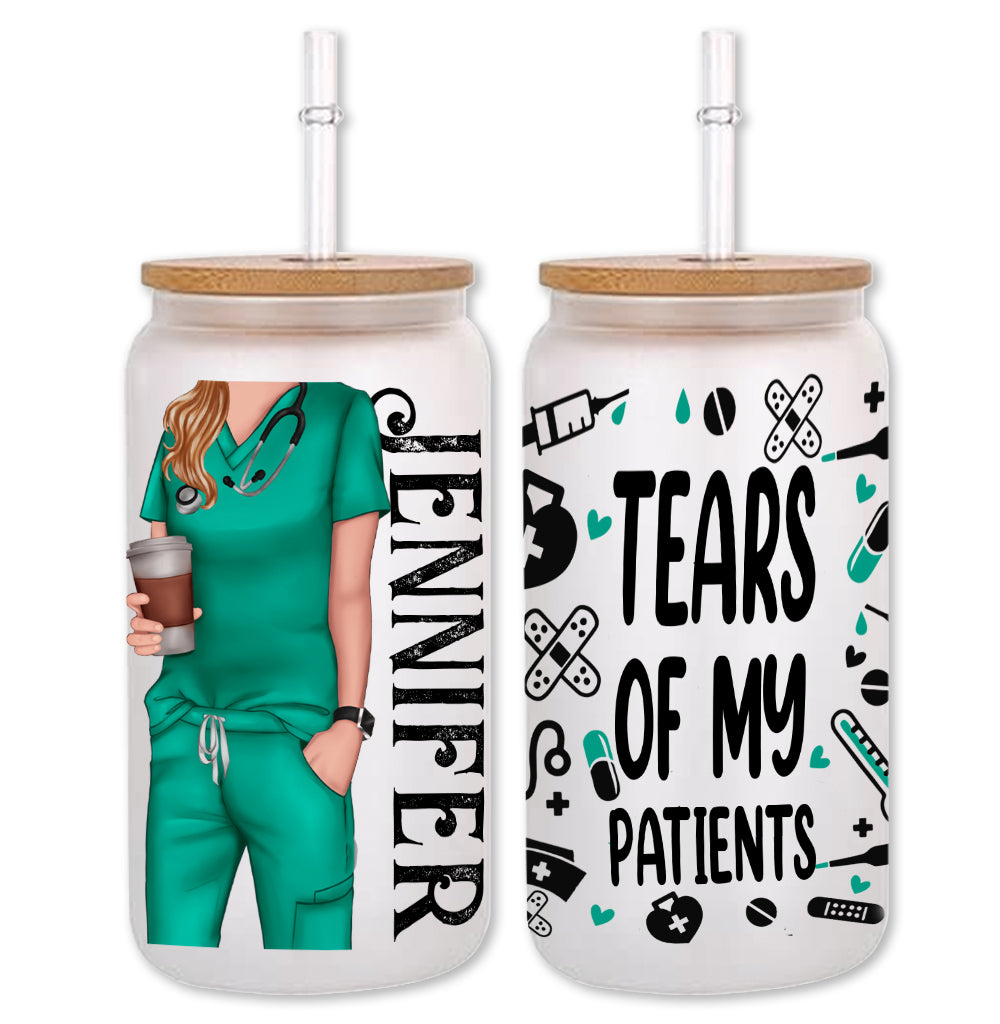 Tears Of My Patients - Personalized Nurse Can Glass