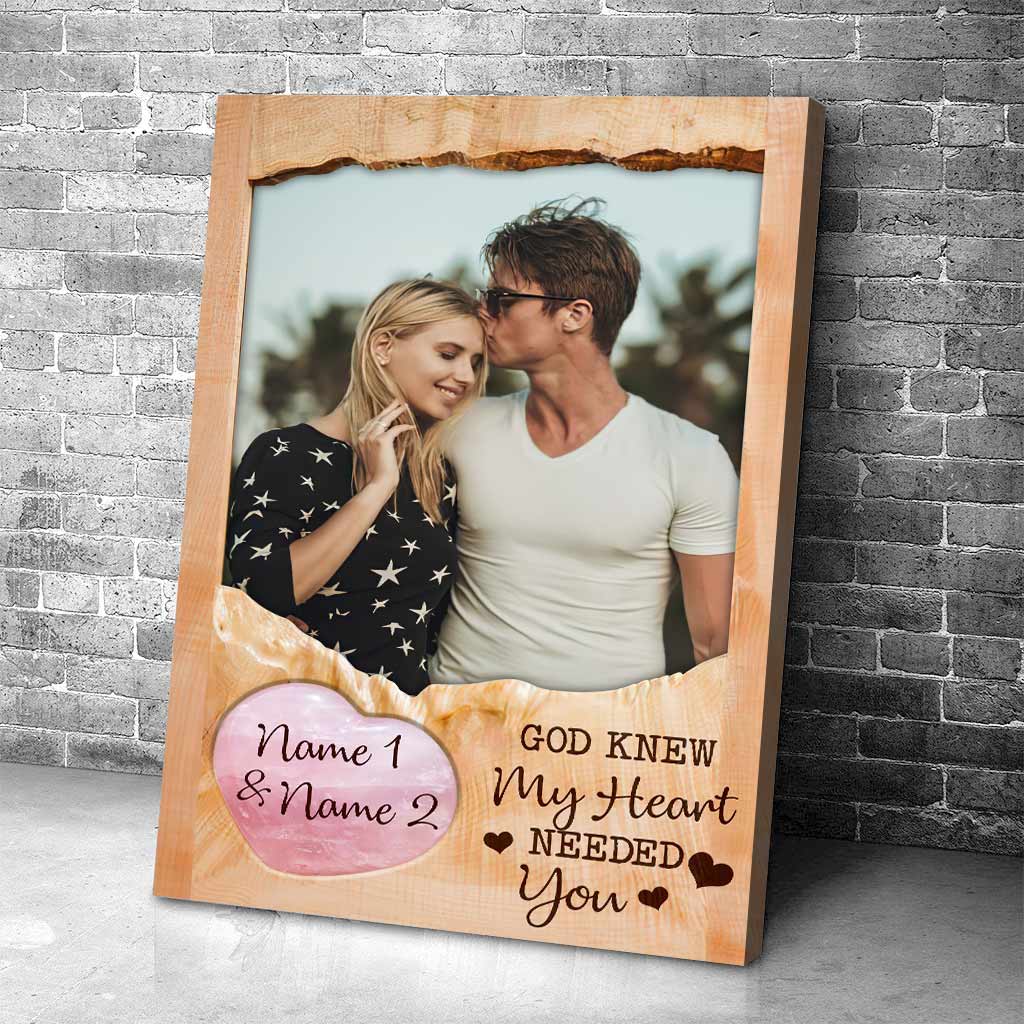 God Knew My Heart Needed You - Personalized Couple Poster