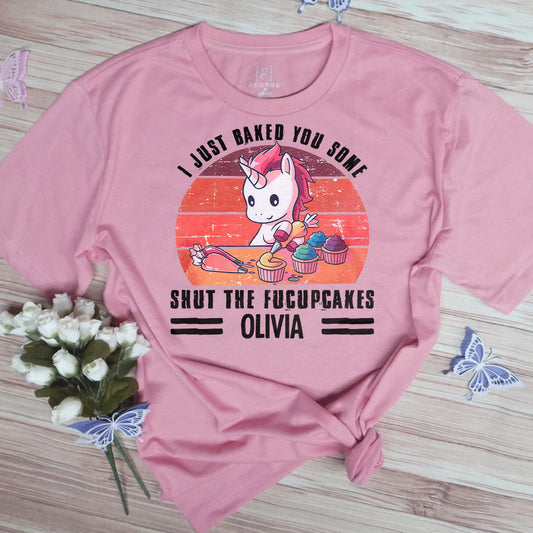 I Just Bake You Some Cakes - Personalized Baking T-shirt And Hoodie