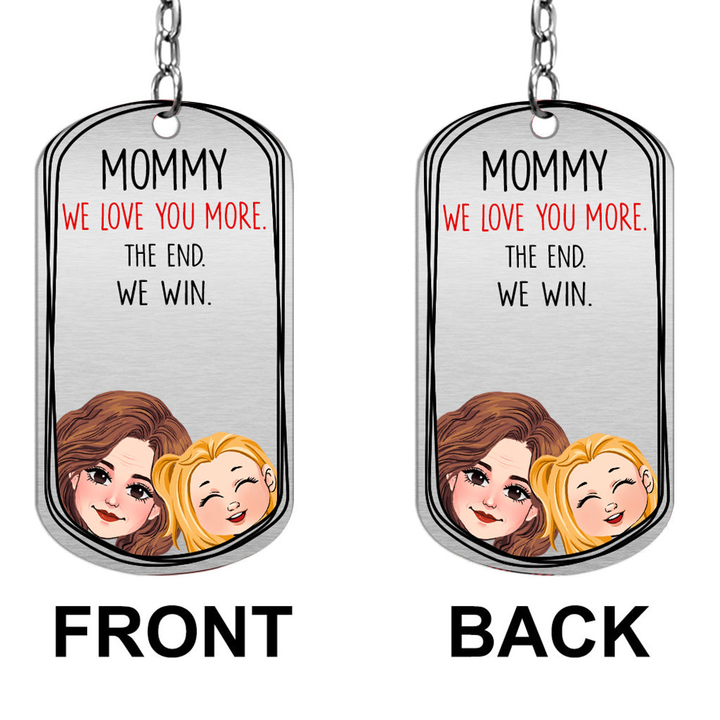 Dad I Love You More - Gift for dad, grandma, grandpa, mom, uncle, aunt - Personalized Stainless Steel Keychain