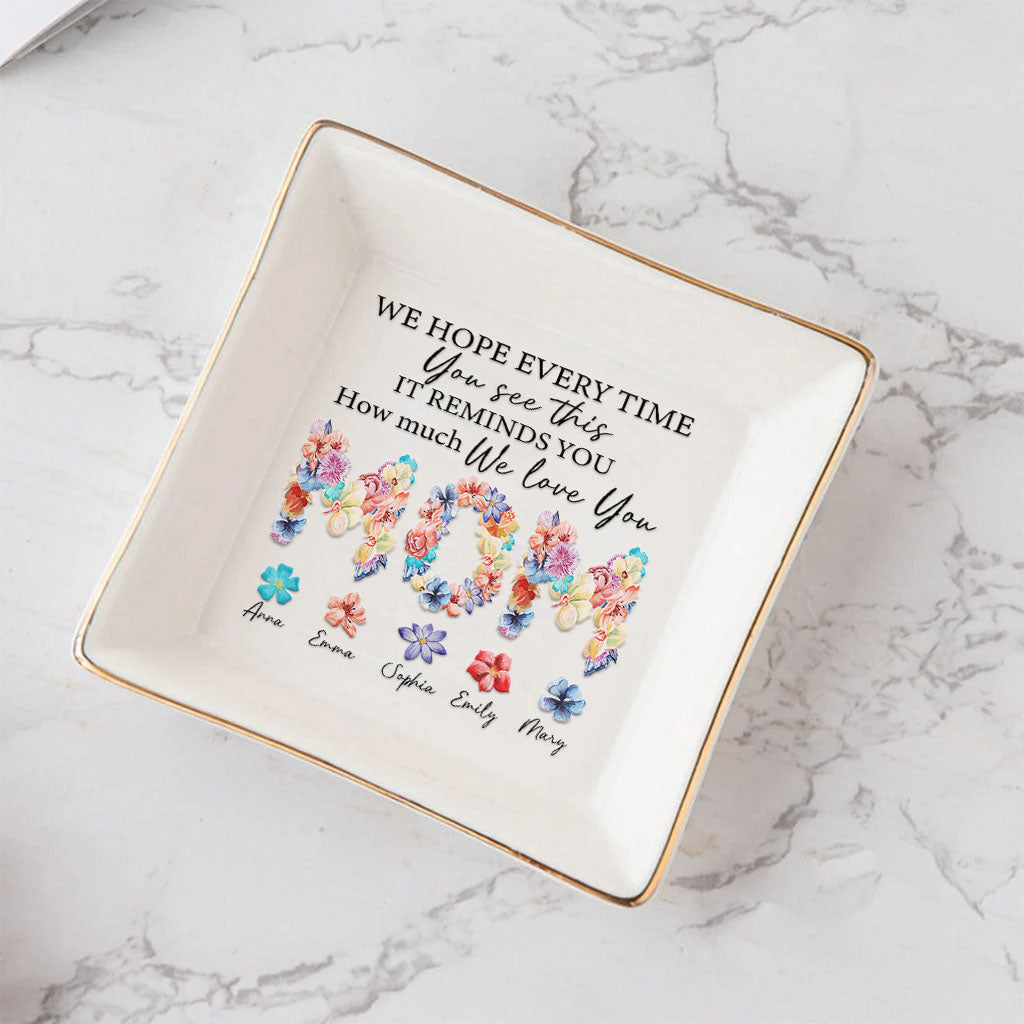 We Love You Floral Mom - Personalized Mother's Day Mother Jewelry Dish
