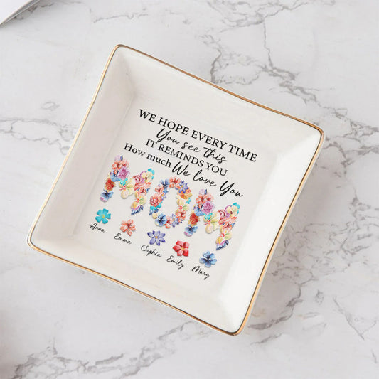 We Love You Floral Mom - Personalized Mother's Day Mother Jewelry Dish