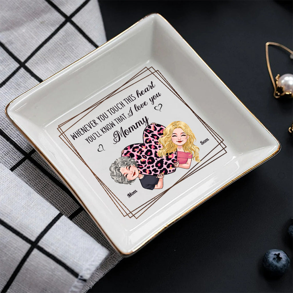 Whenever You Touch This Heart - Gift for mom, grandma, grandpa, daughter, son, granddaughter, grandson, wife, husband, dad, aunt, uncle, sister, brother - Personalized Jewelry Dish