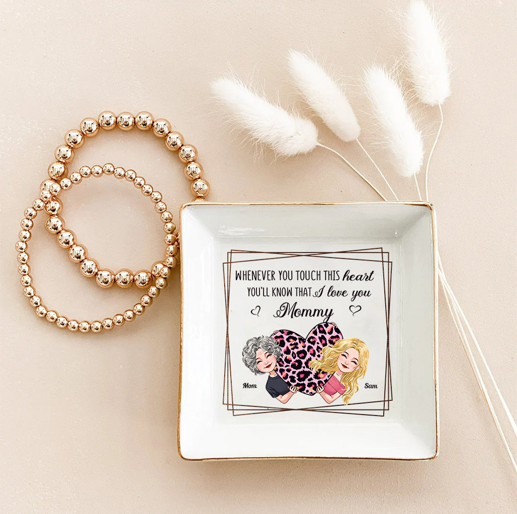 Whenever You Touch This Heart - Gift for mom, grandma, grandpa, daughter, son, granddaughter, grandson, wife, husband, dad, aunt, uncle, sister, brother - Personalized Jewelry Dish