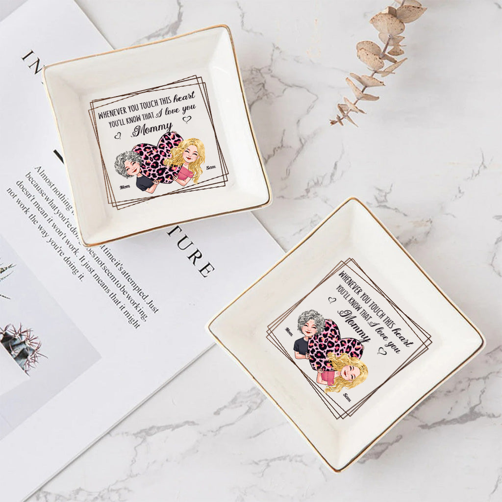 Whenever You Touch This Heart - Gift for mom, grandma, grandpa, daughter, son, granddaughter, grandson, wife, husband, dad, aunt, uncle, sister, brother - Personalized Jewelry Dish