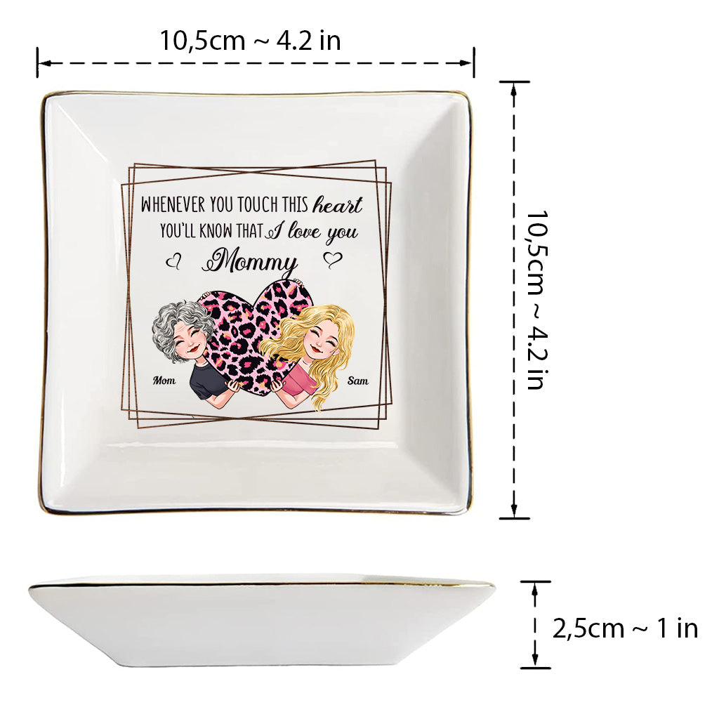 Whenever You Touch This Heart - Gift for mom, grandma, grandpa, daughter, son, granddaughter, grandson, wife, husband, dad, aunt, uncle, sister, brother - Personalized Jewelry Dish
