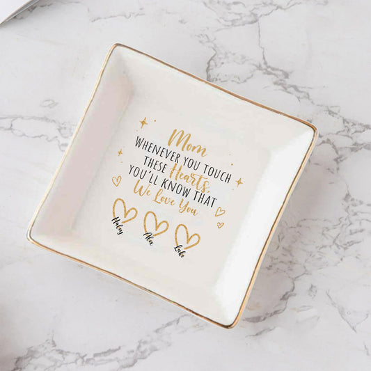 Whenever You Touch - Gift for mom, grandma, dad, grandpa - Personalized Jewelry Dish