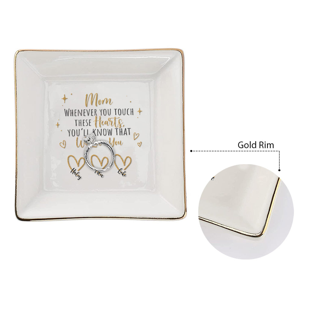 Whenever You Touch - Gift for mom, grandma, dad, grandpa - Personalized Jewelry Dish