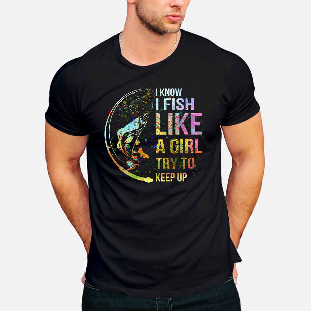 Try To Keep Up - Fishing T-shirt and Hoodie 112021