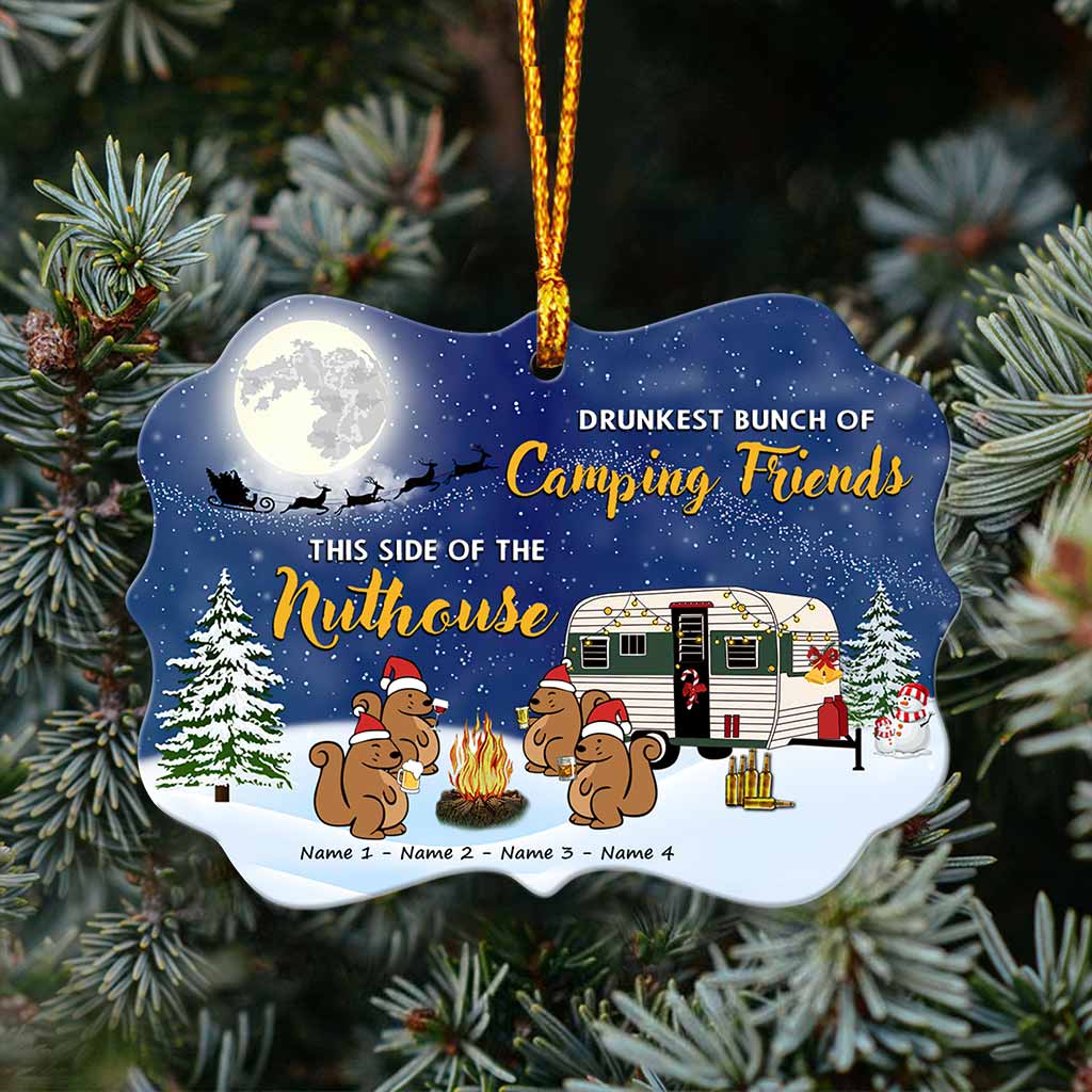 Drunkest Bunch Of Camping Friends This Side Of The Nuthouse - Christmas Personalized Ornament (Printed On Both Sides)