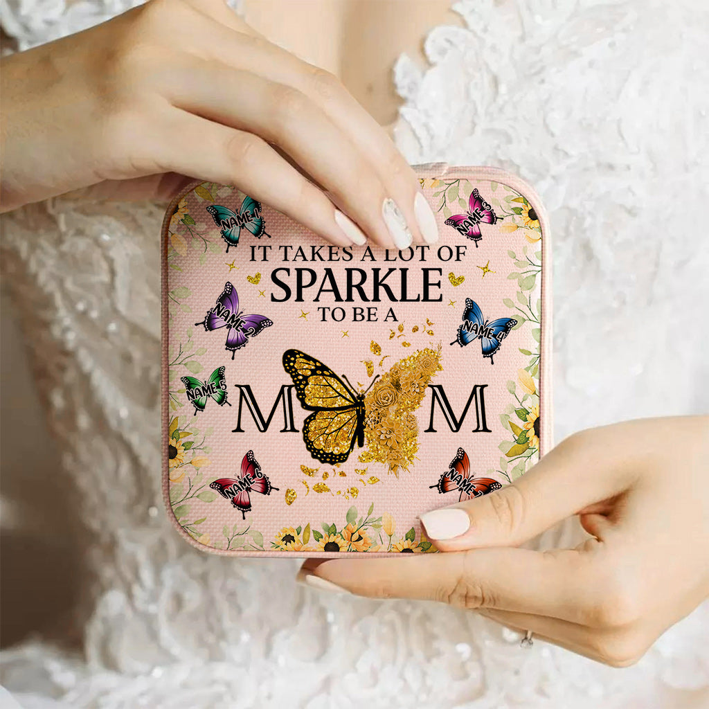 It Takes A Lot Of Sparkle To Be A Mom - Personalized Mother Jewelry Box