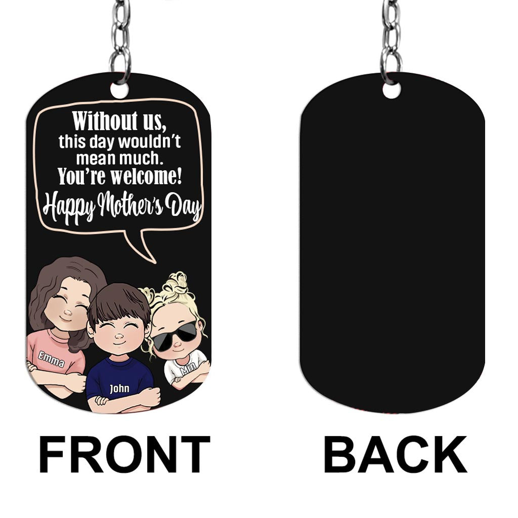 Without Me - Gift for dad, mom - Personalized Stainless Steel Keychain