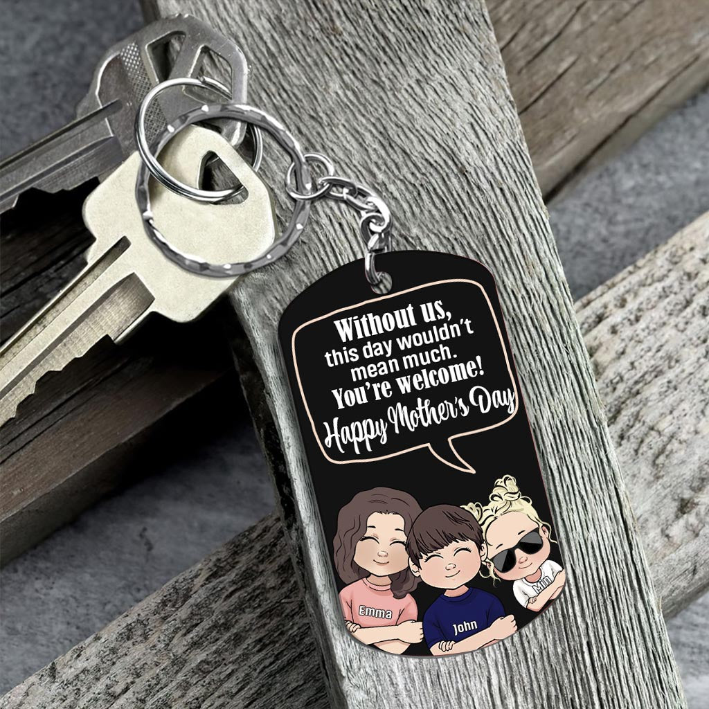 Without Me - Gift for dad, mom - Personalized Stainless Steel Keychain