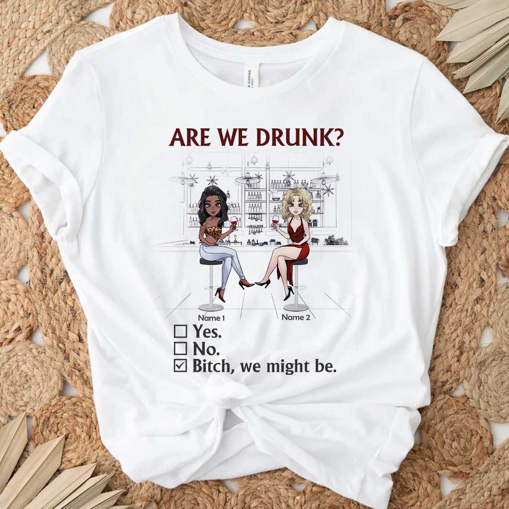 Sommes-nous ivres ? - T-shirt et sweat à capuche personnalisés pour meilleures amies