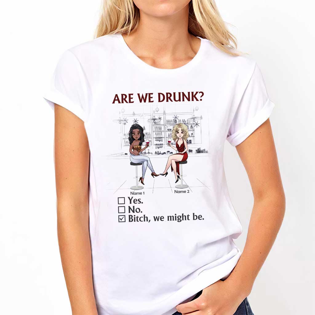 Sommes-nous ivres ? - T-shirt et sweat à capuche personnalisés pour meilleures amies